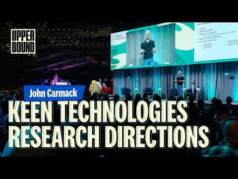 Directions de recherche de Keen Technologies : John Carmack, Upper Bound 2025